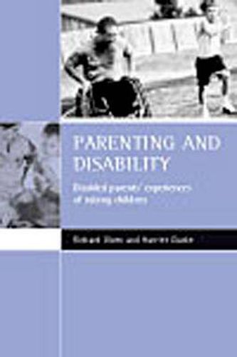 Parenting and disability: Disabled parents' experiences of raising children