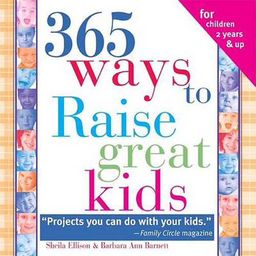 Cover image for 365 Ways to Raise Confident Kids: Activities That Build Self-Esteem, Develop Character and Encourage Imagination
