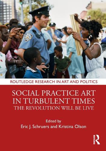 Cover image for Social Practice Art in Turbulent Times: The Revolution Will Be Live