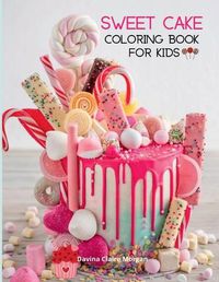 Cover image for Sweet Cake Coloring Book for Kids