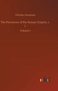 Cover image for The Provinces of the Roman Empire, v. 1: Volume 1