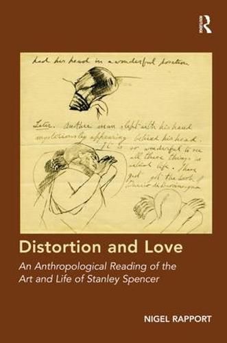 Cover image for Distortion and Love: An Anthropological Reading of the Art and Life of Stanley Spencer