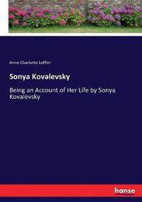 Cover image for Sonya Kovalevsky: Being an Account of Her Life by Sonya Kovalevsky