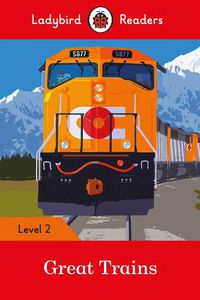 Cover image for Ladybird Readers Level 2 - Great Trains (ELT Graded Reader)