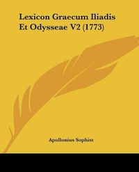 Cover image for Lexicon Graecum Iliadis Et Odysseae V2 (1773)