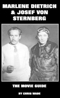 Cover image for Marlene Dietrich and Josef von Sternberg: The Movie Guide