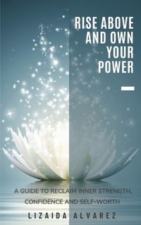 Cover image for Rise Above and Own Your Power