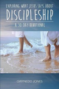 Cover image for Exploring What Jesus Says About Discipleship - A 30-day Devotional