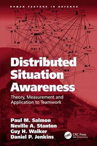 Cover image for Distributed Situation Awareness: Theory, Measurement and Application to Teamwork