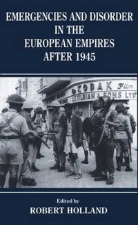 Cover image for Emergencies and Disorder in the European Empires after 1945