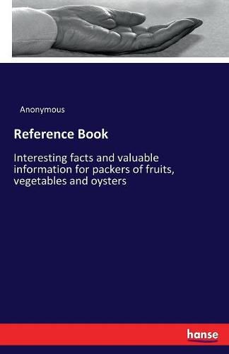 Cover image for Reference Book: Interesting facts and valuable information for packers of fruits, vegetables and oysters