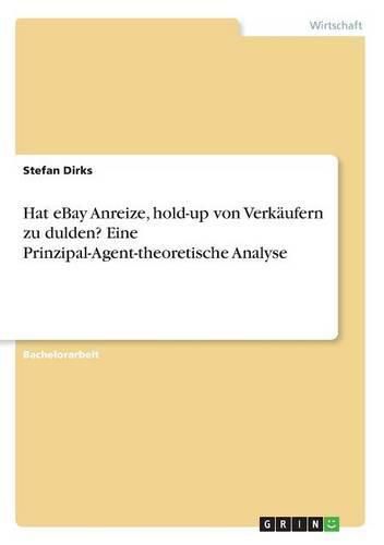 Cover image for Hat eBay Anreize, hold-up von Verkaufern zu dulden? Eine Prinzipal-Agent-theoretische Analyse