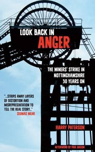 Cover image for Look Back in Anger: The Miners' Strike in Nottinghamshire 30 Years on