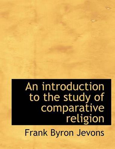 Cover image for An Introduction to the Study of Comparative Religion