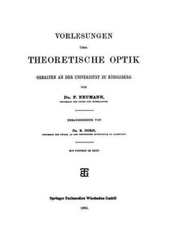 Cover image for Vorlesungen UEber Theoretische Optik: Gehalten an Der Universitat Zu Koenigsberg