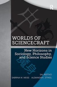 Cover image for Worlds of ScienceCraft: New Horizons in Sociology, Philosophy, and Science Studies
