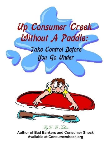 Cover image for Up Consumer Creek Without a Paddle