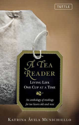 Cover image for A Tea Reader: Living Life One Cup at a Time