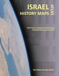 Cover image for Israel History Maps: 3000 Years of Geographic Chronology of Jewish Sovereignty in the Holy Land