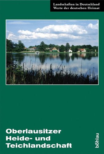 Cover image for Die Oberlausitzer Heide- Und Teichlandschaft: Eine Landeskundliche Bestandsaufnahme Im Raum Lohsa, Klitten, Grossdubrau Und Baruth