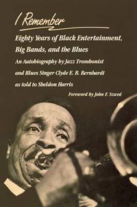 Cover image for I Remember: Eighty Years of Black Entertainment, Big Bands, and the Blues