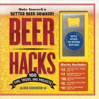 Cover image for Beer Hacks: 100 Tips, Tricks, and Projects