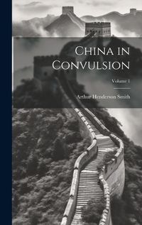 Cover image for China in Convulsion; Volume 1