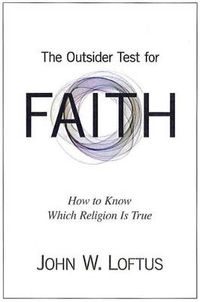 Cover image for The Outsider Test for Faith: How to Know Which Religion Is True