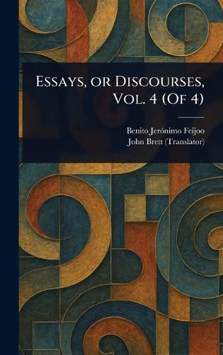 Cover image for Essays, or Discourses, Vol. 4 (Of 4)