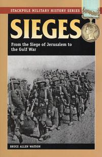 Cover image for Sieges: From the Siege of Jerusalem to the Gulf War