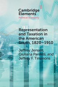 Cover image for Representation and Taxation in the American South, 1820-1910