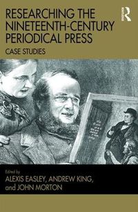 Cover image for Researching the Nineteenth-Century Periodical Press: Case Studies