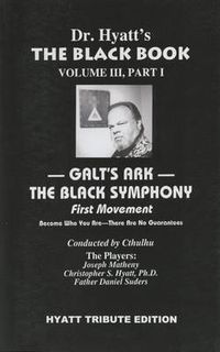 Cover image for The Black Book: Volume III, Part I: Galt's Ark - The Black Symphony, First Movement