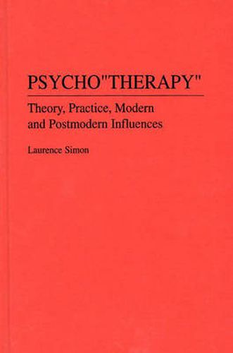 Cover image for Psychotherapy: Theory, Practice, Modern and Postmodern Influences