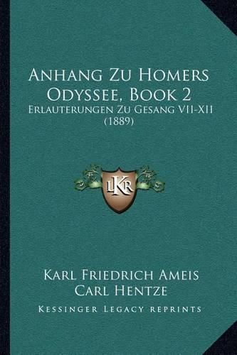 Cover image for Anhang Zu Homers Odyssee, Book 2: Erlauterungen Zu Gesang VII-XII (1889)