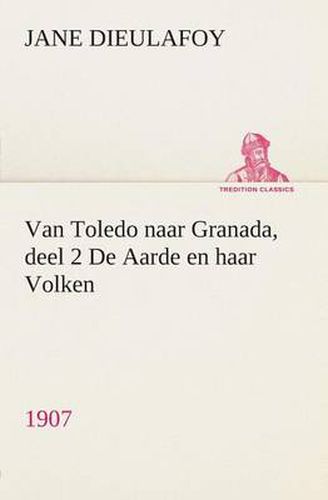Cover image for Van Toledo naar Granada, deel 2 De Aarde en haar Volken, 1907