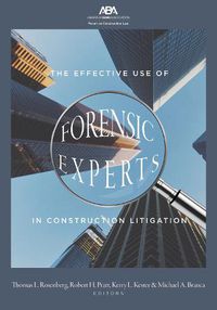 Cover image for The Effective Use of Forensic Experts in Construction Litigation