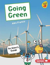 Cover image for Going Green: An Alien's Guide