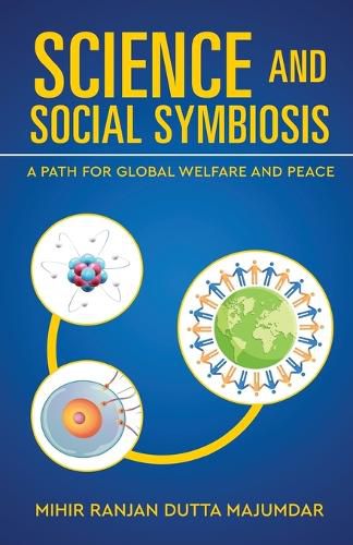 Cover image for Science and Social Symbiosis - A Path for Global Welfare and Peace