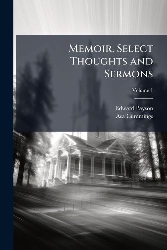Cover image for Memoir, Select Thoughts and Sermons