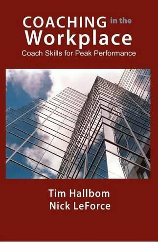 Coaching in the Workplace: Coach skills for peak performance