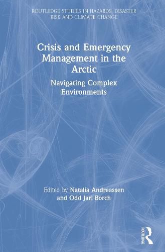 Cover image for Crisis and Emergency Management in the Arctic: Navigating Complex Environments