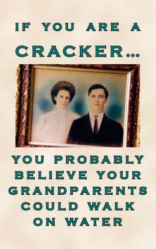 Cover image for If You are a Cracker You Probably Believe Your Grandparents Could Walk on Water