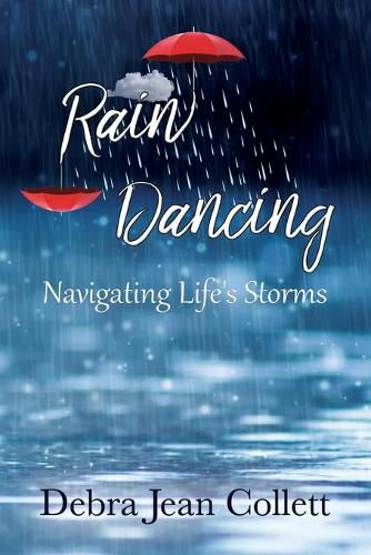 Cover image for Rain Dancing: Navigating Life's Storms