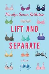 Cover image for Lift and Separate: A Novel