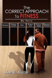 Cover image for The Correct Approach To Fitness