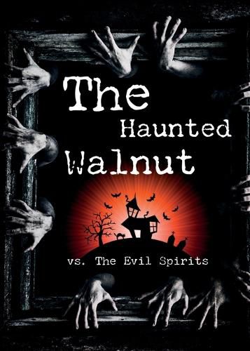 Cover image for The Haunted Walnut vs. The Evil Spirits