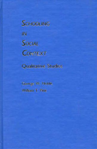 Cover image for Schooling in Social Context: Qualitative Studies