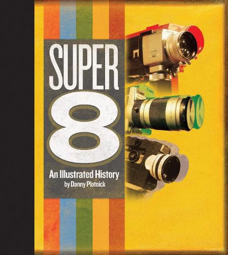 Cover image for Super 8: An Illustrated History