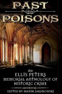 Cover image for Past Poisons: An Ellis Peters Memorial Anthology of Historic Crime